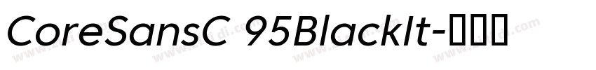 CoreSansC 95BlackIt字体转换